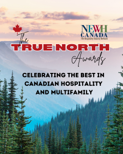 Press release image for True North Awards by NEWH Canada Celebrates Canadian Excellence in Hospitality and Multifamily Sectors
