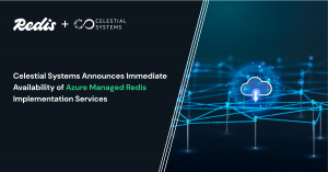 Press release image for Celestial Systems Announces Immediate Availability of Azure Managed Redis Implementation Services
