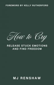 Press release image for ‘How to Cry’ by MJ Renshaw Becomes an Amazon Bestseller, Redefining Emotional Health for the Modern World