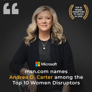 Press release image for Andrea D. Carter Named to Microsoft MSN’s Top 10 Women Disruptors to Watch in 2025