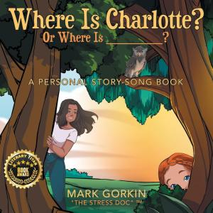 Press release image for MARK GORKIN’S NEWEST CHILDREN’S BOOK BRINGS TO LIFE A FRESH AND SPIRITED HIDE-AND-SEEK ADVENTURE