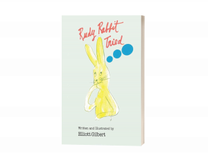 Press release image for Join Rudy Rabbit’s Journey of Resilience in Elliott Gilbert’s  ‘Rudy Rabbit Tried’