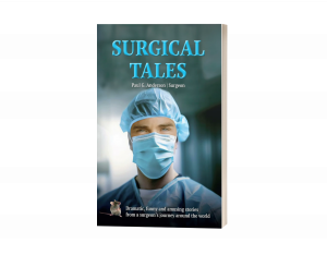 Press release image for Dr. Paul G. Anderson Chronicles a Life of Medical Risk and Human Resilience in ‘Surgical Tales’