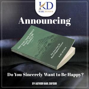 Press release image for Announcing ‘Do You Sincerely Want to Be Happy?’ by Author Karl Dufour