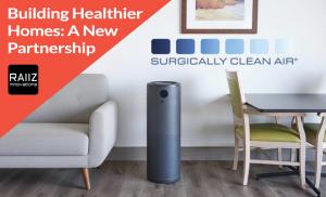 Press release image for Raiiz Partners with Surgically Clean Air® to Enhance Healthy & Sustainable Homes with Commercial-Grade Air Purification