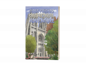 Press release image for Anne Ward Crocker Brings Faith, Friendship, and Wonder to Life in ‘Close Friends’ Cathedral Adventure’