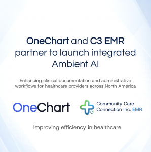 Press release image for C3 EMR and OneChart Partner to Deliver Advanced Ambient Documentation and Telehealth Solutions Across Canada and the US