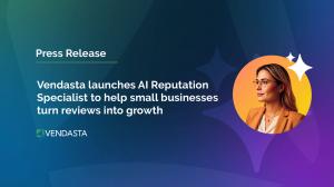 Press release image for Vendasta Launches AI Reputation Specialist to Help Small Businesses Turn Reviews Into Growth